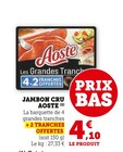 Jambon Cru - Aoste en promo chez Super U Saint-Nazaire à 4,10 €