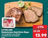 Rinderbraten Hals/Hohe Rippe im Angebot bei Kaufland in Fulda Rinderbraten Hals/Hohe Rippe Angebote von K-PURLAND bei Kaufland Fulda für 13,99 €