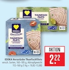 Herzstücke Thunfischfilets in eigenem Saft und Aufguss im Angebot bei Marktkauf in Waiblingen Herzstücke Thunfischfilets in eigenem Saft und Aufguss Angebote von EDEKA bei Marktkauf Waiblingen für 2,22 €