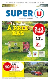 Prospectus Super U à Diemeringen, "Le jardin À PRIX BAS", 32 pages de promos valables du 25/02/2025 au 23/03/2025