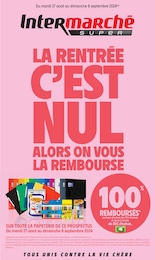 Intermarché Catalogue "LA RENTRÉE C'EST NUL ALORS ON VOUS LA REMBOURSE", 60 pages, Courpière,  27/08/2024 - 08/09/2024