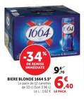 Bière Blonde 5.5° - 1664 - Super U à Marignane Bière Blonde 5.5° - 1664 en promo chez Super U Marignane à 6,69 €