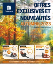 Catalogue Bricolage Husqvarna en cours à Quissac et alentours, OFFRES EXCLUSIVES ET NOUVEAUTÉS AUTOMNE 2023, 16 pages, 15/09/2023 - 31/12/2023