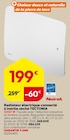 Promo Radiateur électrique connecté à inertie sèche TECTONIA 1000 W à 199,00 € dans le catalogue Weldom à Agneaux