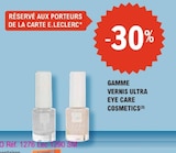 Gamme Vernis Ultra - Eye Care Cosmetics - E.Leclerc à Colombes Gamme Vernis Ultra - Eye Care Cosmetics en promo chez E.Leclerc Colombes