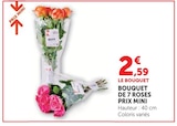 Bouquet de 7 roses - PRIX MINI - Super U à Savigny-sur-Orge Bouquet de 7 roses - PRIX MINI en promo chez Super U Savigny-sur-Orge à 2,59 €