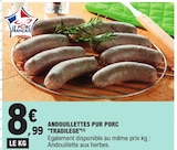 Andouillettes pur porc "Tradilege" - LE PORC FRANÇAIS - E.Leclerc à Paris Andouillettes pur porc "Tradilege" - LE PORC FRANÇAIS en promo chez E.Leclerc Paris à 8,99 €