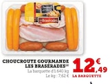 Choucroute Gourmande - Les Brasérades en promo chez Super U Mérignac à 12,49 €