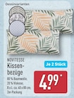 Kissenbezüge von NOVITESSE für 4,99 € bei ALDI Nord im Angebot Kissenbezüge von NOVITESSE im aktuellen ALDI Nord Prospekt