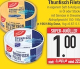 Aktuelles Thunfisch Filets in eigenem Saft & Aufguss Angebot bei E center in Regensburg ab 1,00 €
