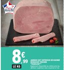 Jambon cuit supérieur découenné dégraissé torchon Tradilege à 8,99 € dans le catalogue E.Leclerc