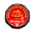 Reblochon de Savoie A.O.P. - POCHAT & FILS dans le catalogue Carrefour