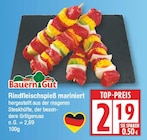 Rindfleischspieß mariniert von Bauern Gut für 2,19 € bei EDEKA im Angebot Rindfleischspieß mariniert von Bauern Gut im aktuellen EDEKA Prospekt