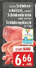 Schinkenschnitzel im Angebot bei EDEKA in Hamm Schinkenschnitzel Angebote bei EDEKA Hamm für 6,66 €