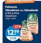 Polnische Gänsebrust oder Gänsekeule Angebote bei V-Markt Augsburg für 12,99 €
