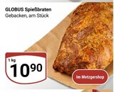 Spießbraten im Angebot bei GLOBUS in Erftstadt Spießbraten Angebote von GLOBUS bei GLOBUS Erftstadt für 10,90 €