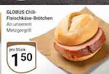 Aktuelles Chili-Fleischkäse-Brötchen Angebot bei GLOBUS in Jena ab 1,50 €