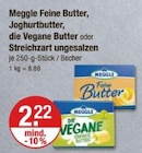 Feine Butter, Joghurtbutter, die Vegane Butter oder Streichzart ungesalzen Angebote von Meggle bei V-Markt Kempten für 2,22 €