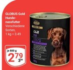 Hundennassfutter im Angebot bei GLOBUS in Pirmasens Hundennassfutter Angebote von GLOBUS Gold bei GLOBUS Pirmasens für 2,79 €