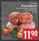 Aktuelles Frischer Putenrollbraten Angebot bei E center in Herne ab 11,90 €