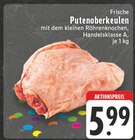 Putenoberkeulen Angebote von Frische bei E center Köln für 5,99 €