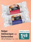 Hofgut Edelmarzipan-oder Butterstollen im Angebot bei famila Nordost in Eutin Hofgut Edelmarzipan-oder Butterstollen Angebote bei famila Nordost Eutin für 1,49 €