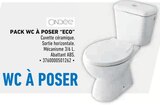 Pack WC à poser ECO - Ondeo - Brico Cash à Thionville Pack WC à poser ECO - Ondeo en promo chez Brico Cash Thionville