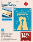 Das große Buch der Eiskönigin im ALDI Nord Prospekt Das große Buch der Eiskönigin von DISNEY im aktuellen ALDI Nord Prospekt für 14,99 €