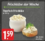 Thunfisch-Frischkäse Angebot in Grevenbroich Thunfisch-Frischkäse im aktuellen Prospekt bei EDEKA in Grevenbroich