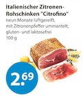 Italienischer Zitronen-Rohschinken "Citrofino" im V-Markt Prospekt Italienischer Zitronen-Rohschinken "Citrofino" von im aktuellen V-Markt Prospekt für 2,69 €