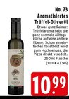Aktuelles Aromatisiertes Trüffel-Olivenöl Angebot bei EDEKA in Mönchengladbach ab 10,99 €