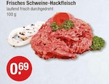 Frisches Schweine-Hackfleisch im V-Markt Prospekt Frisches Schweine-Hackfleisch von im aktuellen V-Markt Prospekt für 0,69 €