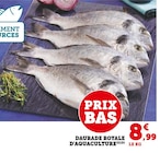Daurade Royale d'Aquaculture - Super U à Antibes Daurade Royale d'Aquaculture en promo chez Super U Antibes à 8,99 €