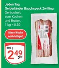 Gelderländer Bauchspeck Zwilling im Angebot bei GLOBUS in Rostock Gelderländer Bauchspeck Zwilling Angebote von Jeden Tag bei GLOBUS Rostock für 2,49 €