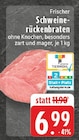 Frischer Schweinerückenbraten bei EDEKA im Grevenbroich Prospekt für 6,99 €