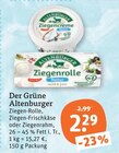 Ziegenrolle Angebote von Der Grüne Altenburger bei tegut Schwäbisch Gmünd für 2,29 €
