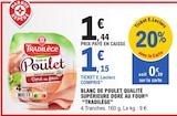 Blanc de poulet qualité supérieure doré au four - TRADILÈGE en promo chez E.Leclerc Romans-sur-Isère à 1,15 €