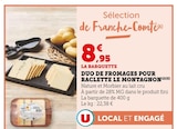 Duo de fromages pour raclette - Le Montagnon en promo chez Super U Ajaccio à 8,95 €