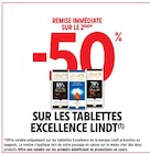 -50% de remise immédiate sur le 2ème sur les tablettes EXCELLENCE LINDT - EXCELLENCE LINDT - Intermarché Contact à Romans-sur-Isère -50% de remise immédiate sur le 2ème sur les tablettes EXCELLENCE LINDT - EXCELLENCE LINDT en promo chez Intermarché Contact Romans-sur-Isère