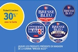 Promo 30% avec la carte ticket e.Leclerc sur les produit présents en magasin de la gamme "bresse bleu' à  dans le catalogue E.Leclerc à Rosendaël