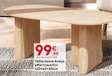 Promo Table basse Anaya effet travertin à 99,99 € dans le catalogue Maxi Bazar à Saint-Nazaire
