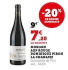 Morgon AOP rouge la chanaise - DOMINIQUE PIRON LA CHANAISE en promo chez Super U Perpignan à 7,20 €