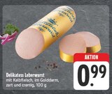 Delikatess Leberwurst im Angebot bei EDEKA in Leipzig Delikatess Leberwurst Angebote bei EDEKA Leipzig für 0,99 €