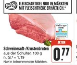 Schweinesaft-/Krustenbraten im nah und gut Prospekt Schweinesaft-/Krustenbraten von im aktuellen nah und gut Prospekt für 0,77 €