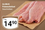 Aktuelle Pute Angebote bei GLOBUS in Rostock Aktuelles Putenschnitzel Angebot bei GLOBUS in Rostock ab 14,90 €