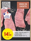 VEAU : ESCALOPE À GRILLER - JEAN ROZÉ dans le catalogue Intermarché