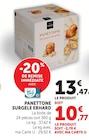 Panettone Surgelé 24 toasts assortis - ERHARD en promo chez Super U Villeurbanne à 10,77 €