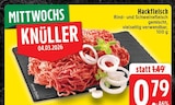 Aktuelle Hackfleisch Angebote bei EDEKA in Mönchengladbach Aktuelles Hackfleisch Angebot bei EDEKA in Mönchengladbach ab 0,79 €