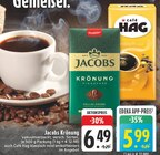 Jacobs Krönung oder Café Hag im Angebot bei E center in Kamp-Lintfort Jacobs Krönung oder Café Hag Angebote von Jacobs bei E center Kamp-Lintfort für 5,99 €