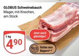 Schweinebauch im Angebot bei GLOBUS in Amberg Schweinebauch Angebote von Globus bei GLOBUS Amberg für 4,90 €